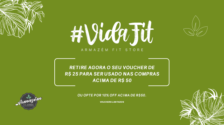 ARMAZÉM FIT STORE - VIDA FIT: R$ 25 OFF EM COMPRAS ACIMA DE R$ 50