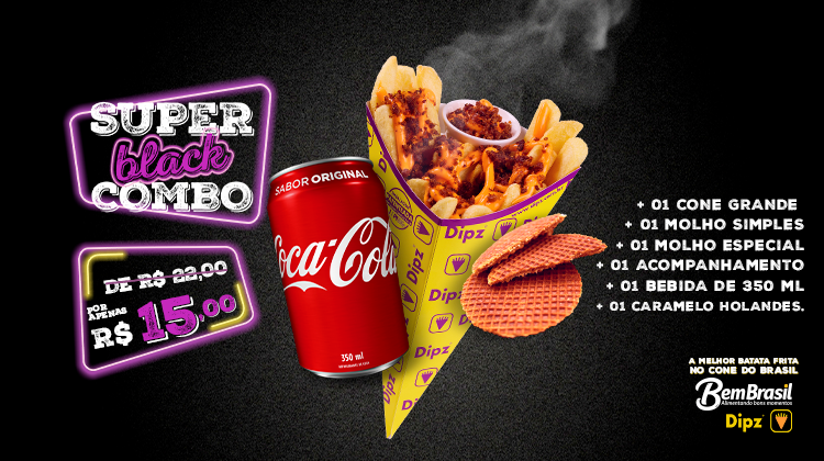 BLACK FRIDAY NA DIPZ COM A BEM BRASIL TE DÁ: 01 cone grande + 01 molho simples + 01 molho especial + 01 acompanhamento + 01 bebida de 350 ml + 01 caramelo holandês de R$ 22,00 por APENAS R$ 15,00.